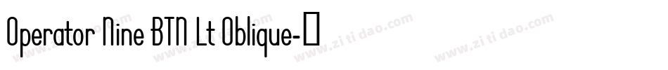 Operator Nine BTN Lt Oblique字体转换